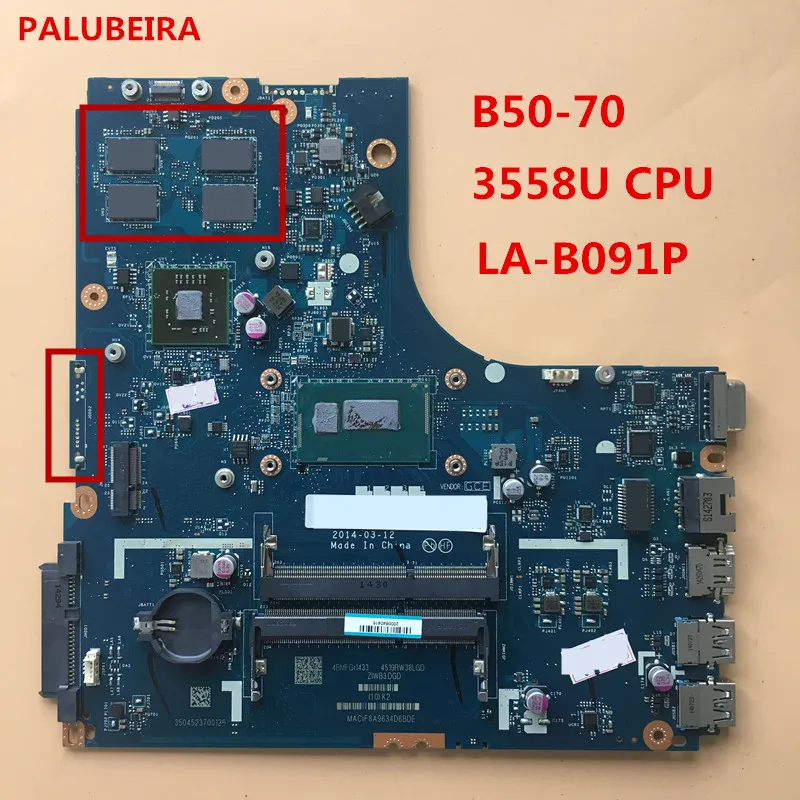 PALUBEIRA For Lenovo B50-70 Laptop Motherboard ZIWB2/ZIWB3/ZIWE1 LA-B091P 3558U CPU DDR3L 100% Tested
PALUBEIRA For Lenovo B50-70 Laptop Motherboard ZIWB2/ZIWB3/ZIWE1 LA-B091P 3558U CPU DDR3L 100% Tested