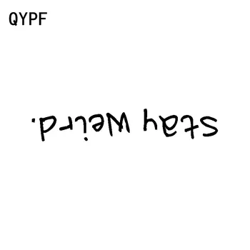 QYPF 15.5CM*2.8CM Funny Vinyl Stay Weird Decoration Car Sticker Decal Black Silver C15-2702
QYPF 15.5CM*2.8CM Funny Vinyl Stay Weird Decoration Car Sticker Decal Black Silver C15-2702