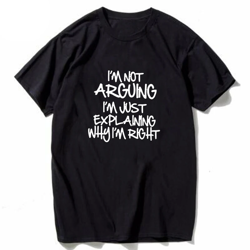 I'M NOT ARGUING JUST EXPLAINING WHY I'M RIGHT Funny T Shirt Men Short Sleeve Printed Cotton Cartoon male black T-shirt Tops 2018
I'M NOT ARGUING JUST EXPLAINING WHY I'M RIGHT Funny T Shirt Men Short Sleeve Printed Cotton Cartoon male black T-shirt Tops 2018