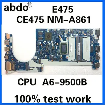 abdo CE475 NM-A861 for Lenovo ThinkPad E475 notebook motherboard FRU 01EN270 CPU A6-9500B R5 M430 2G 100% test work
abdo CE475 NM-A861 for Lenovo ThinkPad E475 notebook motherboard FRU 01EN270 CPU A6-9500B R5 M430 2G 100% test work