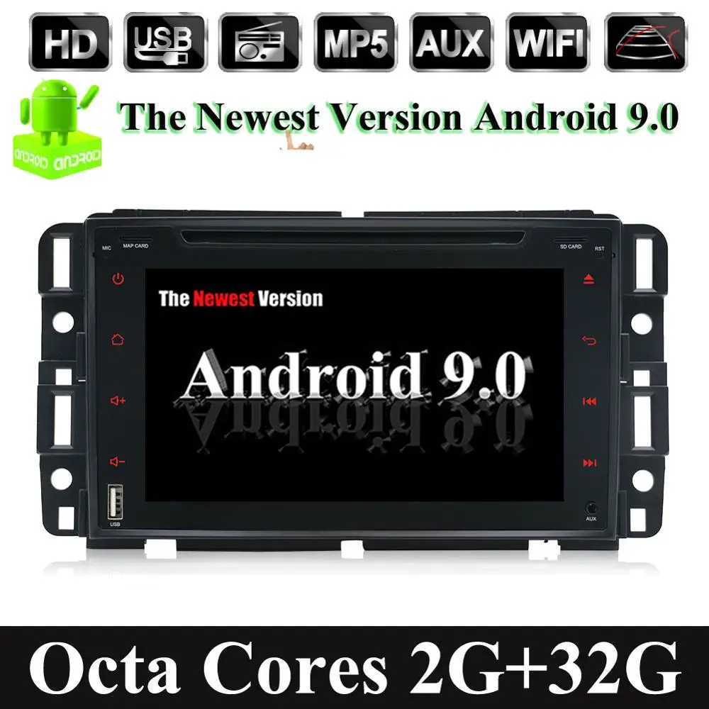 32G 2 din Android 9.0 for GMC Yukon/Tahoe/Acadia/For Chevrolet Tahoe/For Buick Enclave Radio GPS BT WIFI OBD DAB+ SWC USB VIDEO
32G 2 din Android 9.0 for GMC Yukon/Tahoe/Acadia/For Chevrolet Tahoe/For Buick Enclave Radio GPS BT WIFI OBD DAB+ SWC USB VIDEO