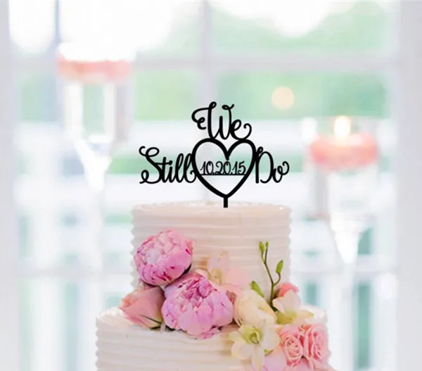 Personlized Wedding Date for you " We Still Do " Wedding Cake Topper Wedding Party Anniversary Decorations Cake Topper Wedding
Personlized Wedding Date for you " We Still Do " Wedding Cake Topper Wedding Party Anniversary Decorations Cake Topper Wedding