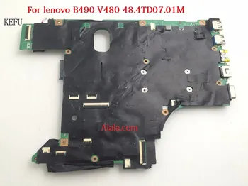 KEFU FOR lenovo B490 V480 laptop main board with graphisc card chips motherboard 48.4TD07.01M
KEFU FOR lenovo B490 V480 laptop main board with graphisc card chips motherboard 48.4TD07.01M