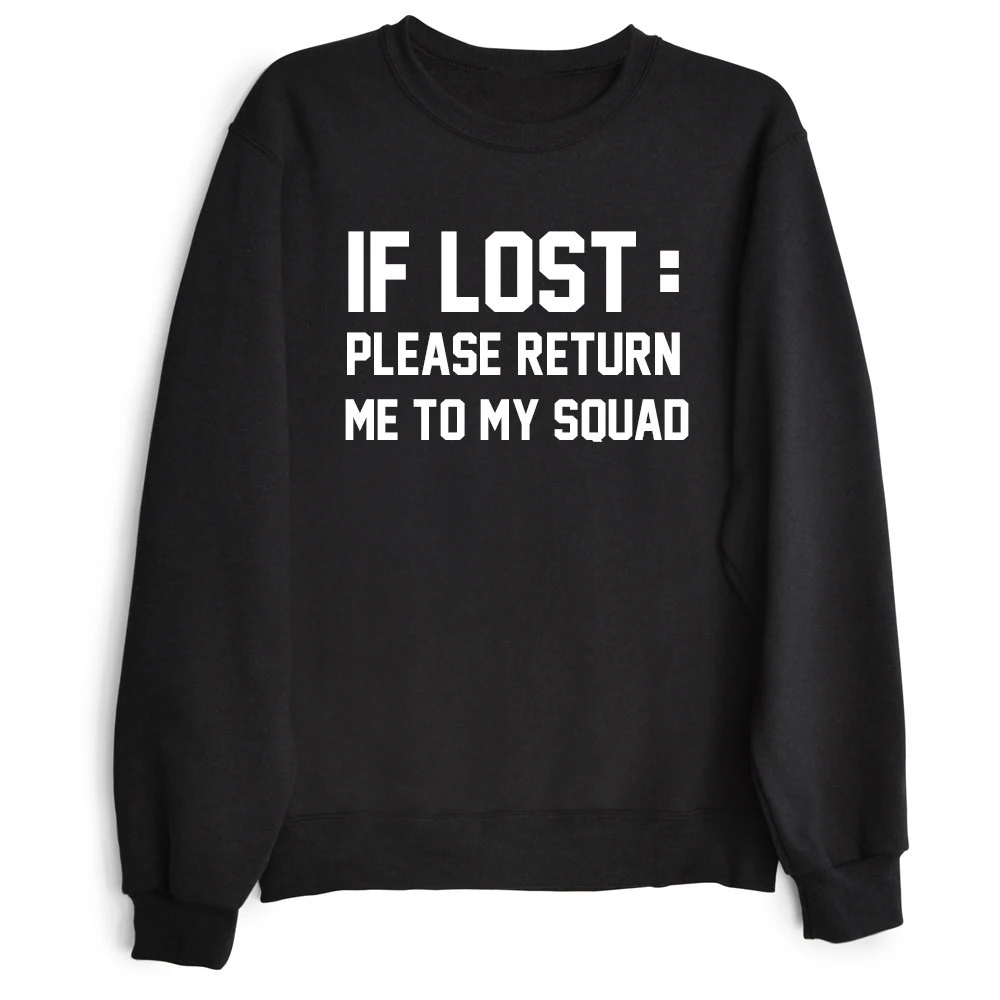 IF LOST: PLEASE RETURN ME TO MY SQUAD Crewneck Sweatshirts Women Men Sweats Jumper Outfits Tops Hoodies | Женская одежда