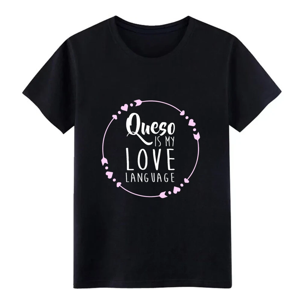 Фото Queso Is My Love Language Chile Con Lovers t shirt Customize cotton O-Neck Outfit Gift Funny Casual summer Natural | Мужская одежда