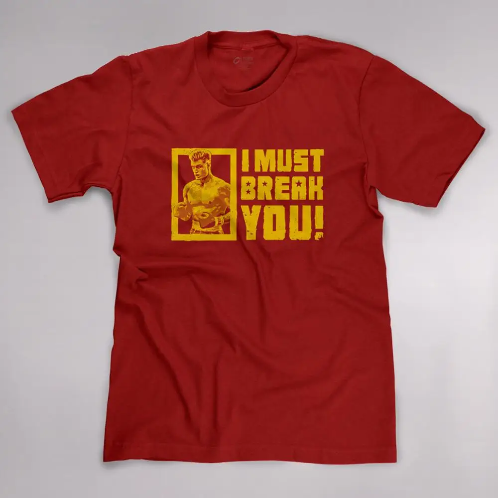 I Must Break You Rocky Ivan Drago Boxing Mma Funny Fan Ussr Mens T-Shirt 2019 Hot Sale Short Sleeve O-Neck Summer T Shirt
I Must Break You Rocky Ivan Drago Boxing Mma Funny Fan Ussr Mens T-Shirt 2019 Hot Sale Short Sleeve O-Neck Summer T Shirt