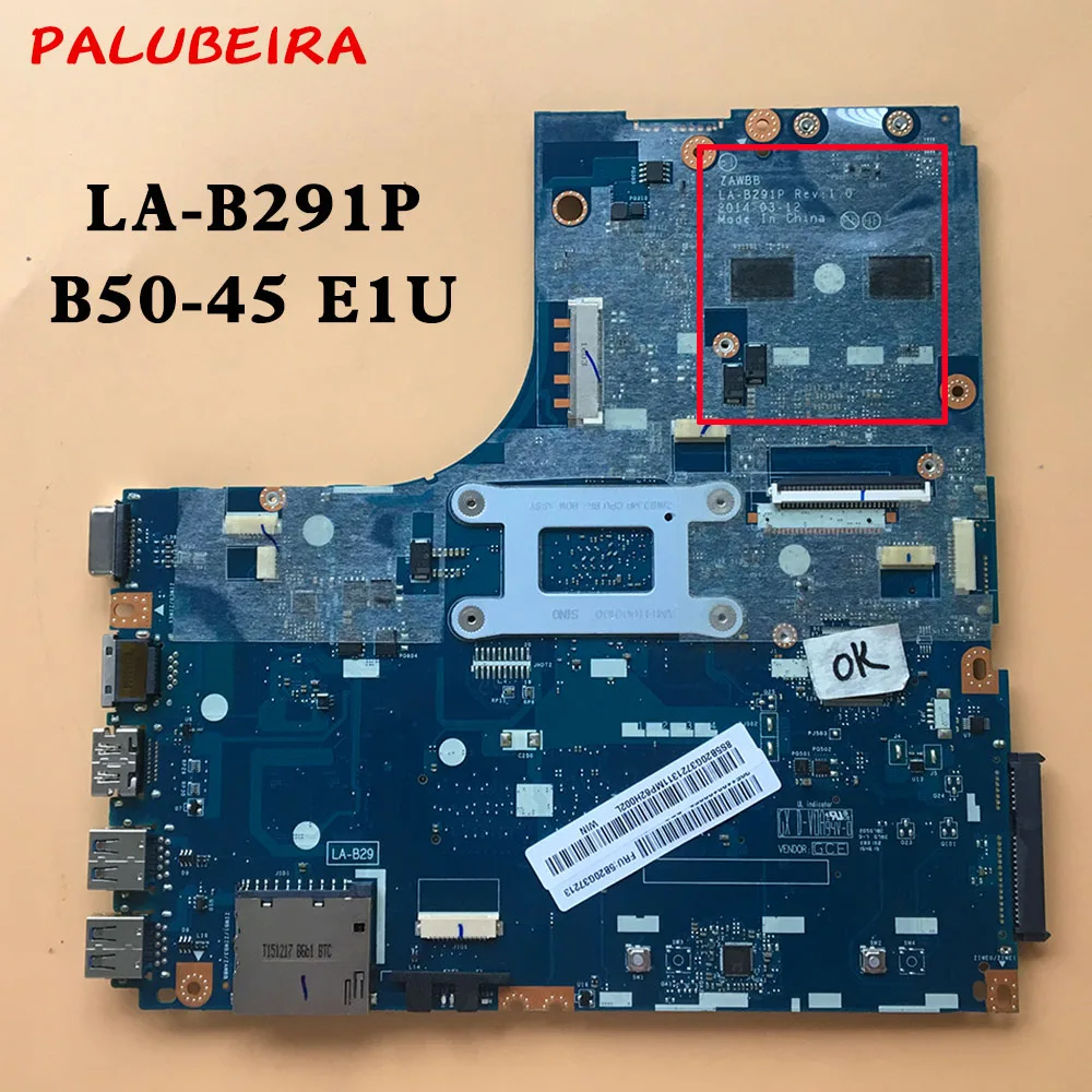 PALUBEIRA LA-B291P FOR LENOVO B50-45 laptop motherboard LA-B291P E1 CPU mainboard 100% Tested
PALUBEIRA LA-B291P FOR LENOVO B50-45 laptop motherboard LA-B291P E1 CPU mainboard 100% Tested