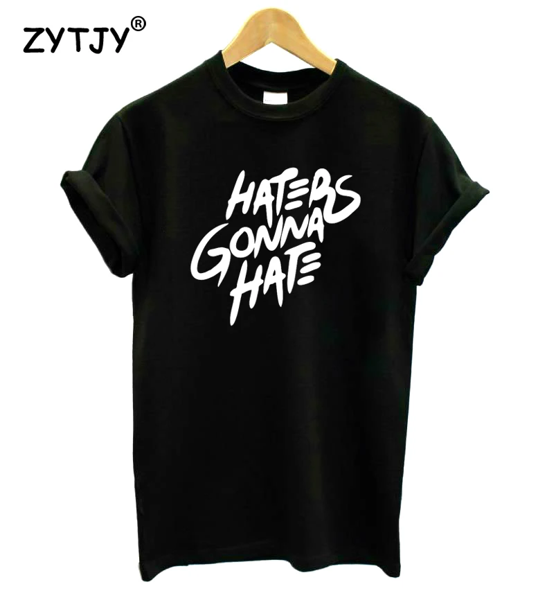 Haters Gonna Hate Print Women Tshirt Cotton Funny t Shirt For Lady Girl Top Tee Hipster Tumblr Drop Ship HH-319
Haters Gonna Hate Print Women Tshirt Cotton Funny t Shirt For Lady Girl Top Tee Hipster Tumblr Drop Ship HH-319