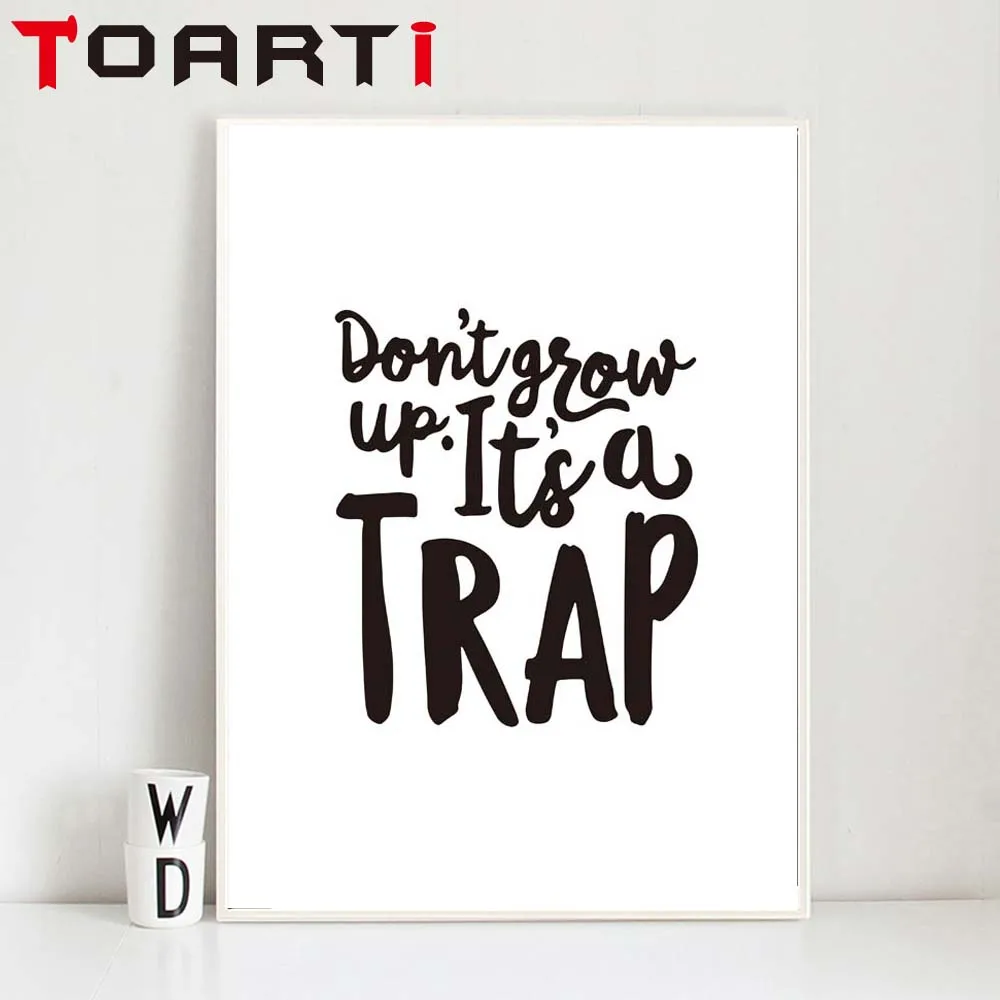 Nordic Minimalist Typography Print Don'T Grow Up It'S A Trap Art Canvas Painting For Wall Picture Poster Kid'S Gift Home Decor
Nordic Minimalist Typography Print Don'T Grow Up It'S A Trap Art Canvas Painting For Wall Picture Poster Kid'S Gift Home Decor