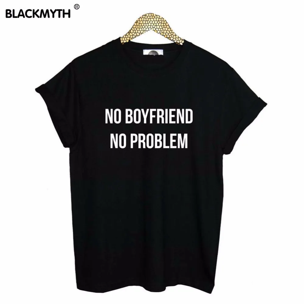 Women T shirt NO BOYFRIEND NO PROBLEM Letters Print Cotton For Lady White Black Tops
Women T shirt NO BOYFRIEND NO PROBLEM Letters Print Cotton For Lady White Black Tops