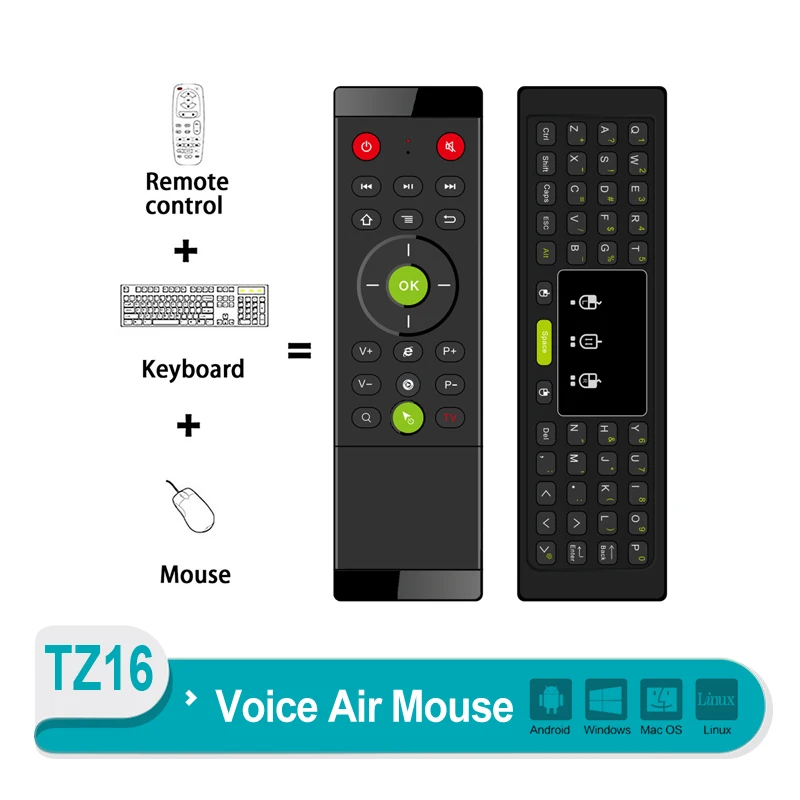 TZ16 2.4GHz Air Mouse Wireless Keyboard Touchpad Handheld Remote Control Gyroscope LED Backlight For Android TV Box PC Laptop
TZ16 2.4GHz Air Mouse Wireless Keyboard Touchpad Handheld Remote Control Gyroscope LED Backlight For Android TV Box PC Laptop
