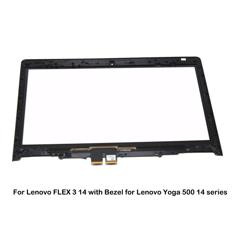 14'' Touch Screen Digitizer Glass for Lenovo FLEX 3 14 with Bezel For Lenovo Yoga 500 14 series Yoga 500 14ACL 14IHW 14IBD
14'' Touch Screen Digitizer Glass for Lenovo FLEX 3 14 with Bezel For Lenovo Yoga 500 14 series Yoga 500 14ACL 14IHW 14IBD