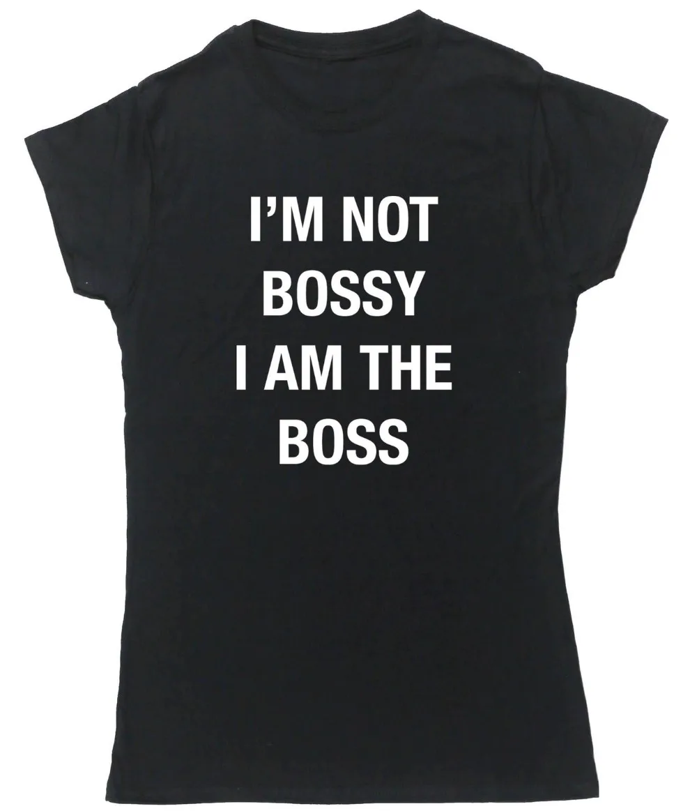 Женские топы I'm NOT BOSSY I AM THE BOSS футболка женские футболки подарки Прямая