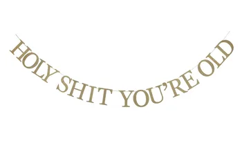 "Sarcastic" Gold Glitter Holy Shit You're Old Banner for 30th 40th 50h 60th 70th 80th 90th Funny Birthday Banner Sign Bunting
"Sarcastic" Gold Glitter Holy Shit You're Old Banner for 30th 40th 50h 60th 70th 80th 90th Funny Birthday Banner Sign Bunting