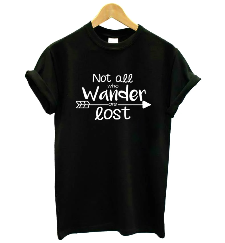 Not all who wander are lost Print Women tshirt Cotton Casual Funny t shirt For Lady Girl Top Tee Hipster Tumblr Drop Ship F707
Not all who wander are lost Print Women tshirt Cotton Casual Funny t shirt For Lady Girl Top Tee Hipster Tumblr Drop Ship F707