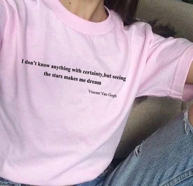 starqueen-JBH I Dont Know Anything with Certainty the Starts Make Me Dream Letter Printed Women Tshirt Vincent Van Gogh
starqueen-JBH I Dont Know Anything with Certainty the Starts Make Me Dream Letter Printed Women Tshirt Vincent Van Gogh
