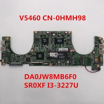 Free shipping For 5460 Laptop motherboard CN-0HMH98 0HMH98 HMH98 DA0JW8MB6F0 With SRX0F I3-3227U CPU 100% full Tested
Free shipping For 5460 Laptop motherboard CN-0HMH98 0HMH98 HMH98 DA0JW8MB6F0 With SRX0F I3-3227U CPU 100% full Tested