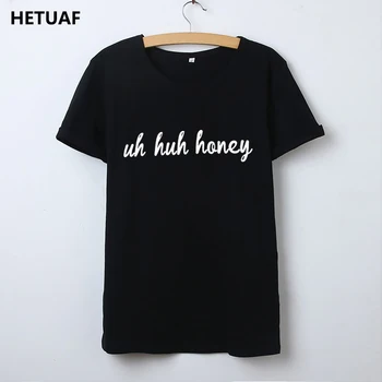 HETUAF Uh Huh Honey Funny T Shirts Women Tshirt Ladies Casual Vintage Tee Shirt Femme Hip Hop Hipster Novelty Poleras Mujer
HETUAF Uh Huh Honey Funny T Shirts Women Tshirt Ladies Casual Vintage Tee Shirt Femme Hip Hop Hipster Novelty Poleras Mujer