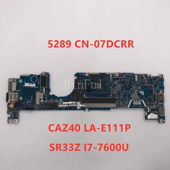 High quality For Latitude 5289 Laptop motherboard CN-07DCRR 07DCRR 7DCRR CAZ40 LA-E111P With SR33Z I7-7600U CPU 100% full Tested
High quality For Latitude 5289 Laptop motherboard CN-07DCRR 07DCRR 7DCRR CAZ40 LA-E111P With SR33Z I7-7600U CPU 100% full Tested