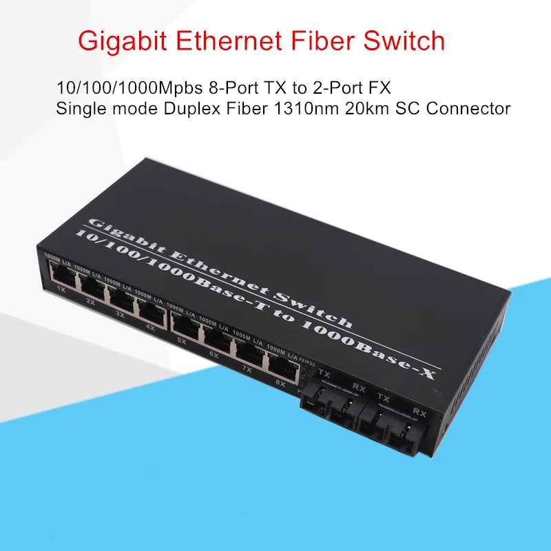 Gigabit Fiber Ethernet Switch 8-Port TX to 2-Port FX 10/100/1000Mbps SMF DX Fiber Converter Wavelength 1310nm 20km SC Connector
Gigabit Fiber Ethernet Switch 8-Port TX to 2-Port FX 10/100/1000Mbps SMF DX Fiber Converter Wavelength 1310nm 20km SC Connector