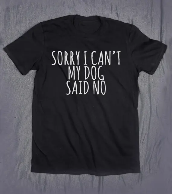 Drop Ship Sorry I Can't My Dog Said No Letters Print Women tshirt Cotton Casual Funny t shirt For Lady Top Tee Hipster Drop Ship
Drop Ship Sorry I Can't My Dog Said No Letters Print Women tshirt Cotton Casual Funny t shirt For Lady Top Tee Hipster Drop Ship