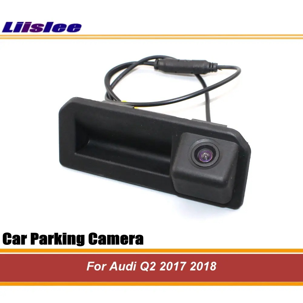 For Audi Q2 2017 2018 Auto Back Door Trunk Handle Reverse Rear Camera Integrated Car System HD SONY CCD III CAM
For Audi Q2 2017 2018 Auto Back Door Trunk Handle Reverse Rear Camera Integrated Car System HD SONY CCD III CAM