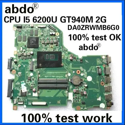 abdo DA0ZRWMB6G0 for ACER E5-574 E5-574G F5-572G F5-572 V3-575G V3-575 Notebook Motherboard CPU i5 6200U GT940M 100% test work
abdo DA0ZRWMB6G0 for ACER E5-574 E5-574G F5-572G F5-572 V3-575G V3-575 Notebook Motherboard CPU i5 6200U GT940M 100% test work