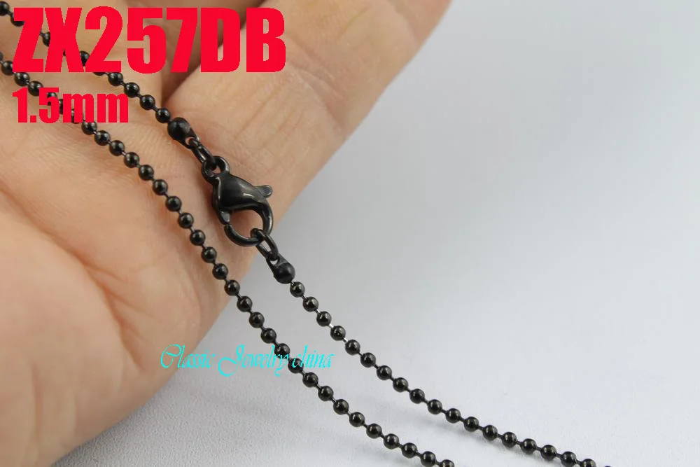 Black color with lobster clasp stainless steel necklace 1.5mm ball chain beads chains fashion jewelry 20pcs ZX257DB
Black color with lobster clasp stainless steel necklace 1.5mm ball chain beads chains fashion jewelry 20pcs ZX257DB
