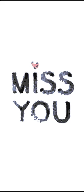 MISS YOU
