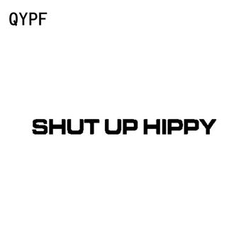 QYPF 18.4cm*1.5cm Shut Up Hippy Fun Vinyl Personality Decoration Car Sticker Decal Black Silver Graphical C15-1383
QYPF 18.4cm*1.5cm Shut Up Hippy Fun Vinyl Personality Decoration Car Sticker Decal Black Silver Graphical C15-1383