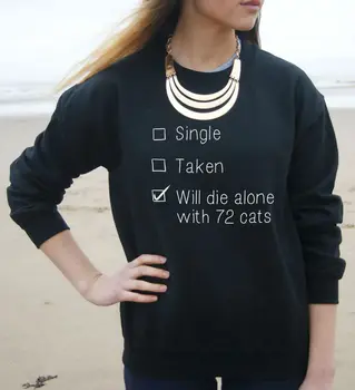 Single Taken Will Die Alone With 72 Cats Print Women Sweatshirt Jumper Casual Hoody For Lady Funny Hipster Black White TZ20-91
Single Taken Will Die Alone With 72 Cats Print Women Sweatshirt Jumper Casual Hoody For Lady Funny Hipster Black White TZ20-91