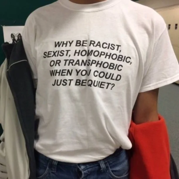Why Be Racist When You Could Just Be Quiet Unisex Human Rights Slogan T-Shirt Fashion Sayings Casual Tee Tops
Why Be Racist When You Could Just Be Quiet Unisex Human Rights Slogan T-Shirt Fashion Sayings Casual Tee Tops