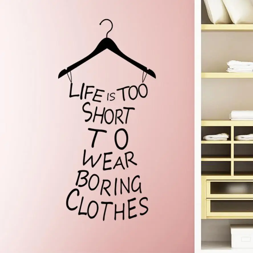 New Qualified 2017 Wall Sticker New Life Is Too Short To Wear Boring Clothes Vinyl Wall Art Sticker Decal Mural dig632
New Qualified 2017 Wall Sticker New Life Is Too Short To Wear Boring Clothes Vinyl Wall Art Sticker Decal Mural dig632