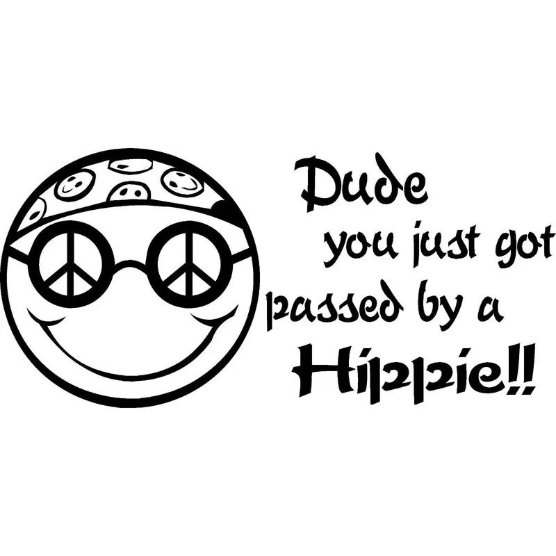 22.9CM*10.9CM Dude You Just Got Passed By A Hippie Car Creative Decoration Car Styling Black/Sliver C8-0877 
22.9CM*10.9CM Dude You Just Got Passed By A Hippie Car Creative Decoration Car Styling Black/Sliver C8-0877
