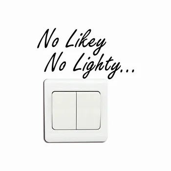 KG-250 No Likey No Lighty Switch Sticker Funny Text Vinyl Wall Sticker Home Decor Home Wallpaper
KG-250 No Likey No Lighty Switch Sticker Funny Text Vinyl Wall Sticker Home Decor Home Wallpaper