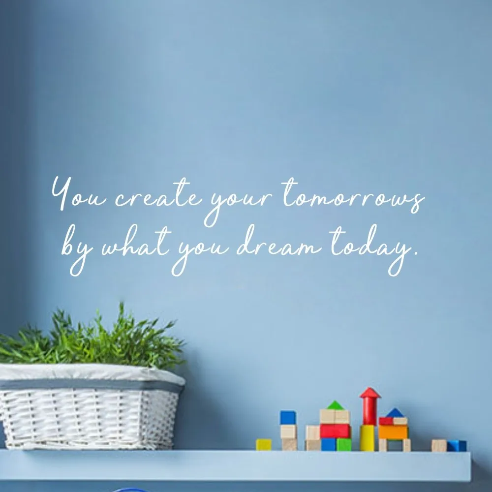 Wall Decal Quote You Create Your Tomorrows by What You Dream Today Art Lettering Sticker for Kids Bedroom Living room Decor
Wall Decal Quote You Create Your Tomorrows by What You Dream Today Art Lettering Sticker for Kids Bedroom Living room Decor