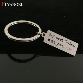 Fashion Couples Jewelry Keyring Engraved My best Catch was you Women Men Key Chains Gifts For Husband Wife Boyfriend Girlfriend