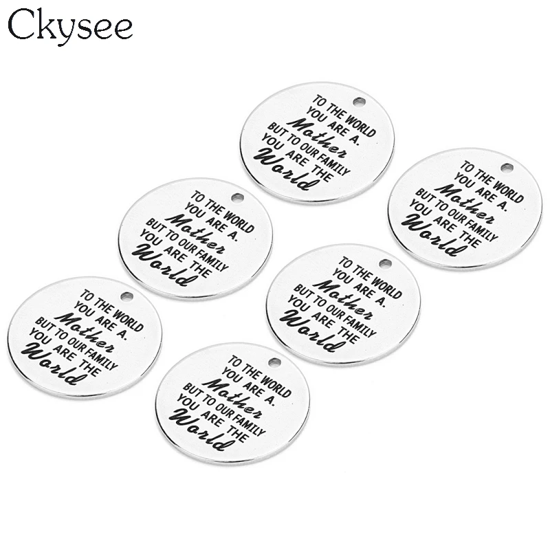 Ckysee 5pcs/Lot Stainless Steel Charms/Pendent To the world you are a mother but to our family you are the world Diy Jewelry
Ckysee 5pcs/Lot Stainless Steel Charms/Pendent To the world you are a mother but to our family you are the world Diy Jewelry