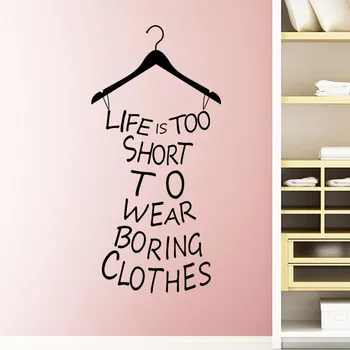 HonC wardrobe Wall Sticker for Home Decor Life Is Too Short To Wear Boring Clothes Wallpaper Art Decal Mural decoration stickers
HonC wardrobe Wall Sticker for Home Decor Life Is Too Short To Wear Boring Clothes Wallpaper Art Decal Mural decoration stickers