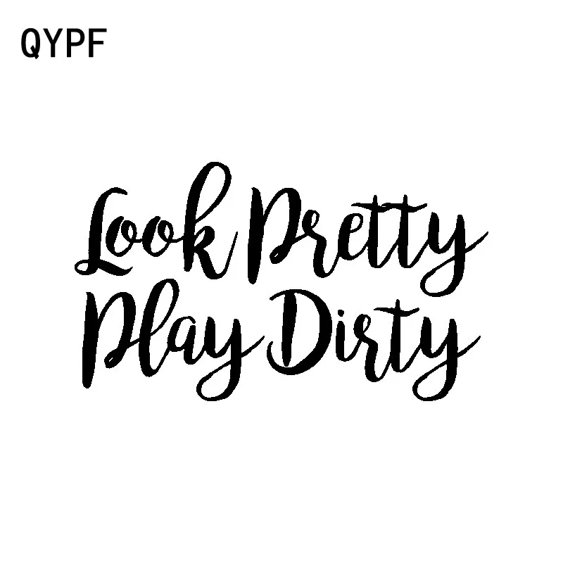 QYPF 15.8CM*9CM Fashion LOOK PRETTY PLAY DIRTY Vinyl Car Window Sticker Decal Black Silver Accessories C15-2673
QYPF 15.8CM*9CM Fashion LOOK PRETTY PLAY DIRTY Vinyl Car Window Sticker Decal Black Silver Accessories C15-2673