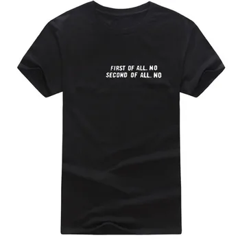 2019 First Of All No Fashion Cotton Women T shirt T-shirt Tops Harajuku Tee White Black Short Sleeve tshirts Casual Night Club
2019 First Of All No Fashion Cotton Women T shirt T-shirt Tops Harajuku Tee White Black Short Sleeve tshirts Casual Night Club