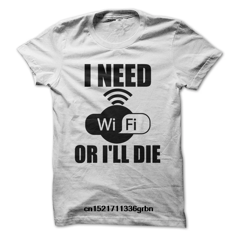 Men T shirt I Need Wifi Or I'll Die funny t-shirt novelty tshirt women | Мужская одежда