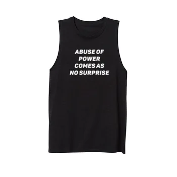 Womens Abuse of Power Comes as No Surprise Workout Fitness Casual Tank Vest Sleveless Tops Shirts
Womens Abuse of Power Comes as No Surprise Workout Fitness Casual Tank Vest Sleveless Tops Shirts