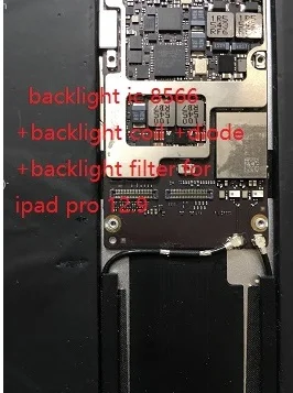 backlight fix kit set for iPad Pro 12.9 backlight ic chip LP8566+backlight coil + diode+backlight filters fuses
backlight fix kit set for iPad Pro 12.9 backlight ic chip LP8566+backlight coil + diode+backlight filters fuses