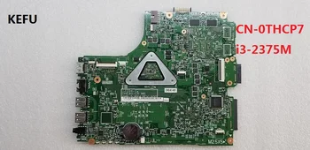 KEFU CN-0THCP7 THCP7 THCP7 FOR DELL for INSPIRON 2421 3421 5421 laptop motherboard i3-2375M mainboard 12204-1 100%
KEFU CN-0THCP7 THCP7 THCP7 FOR DELL for INSPIRON 2421 3421 5421 laptop motherboard i3-2375M mainboard 12204-1 100%