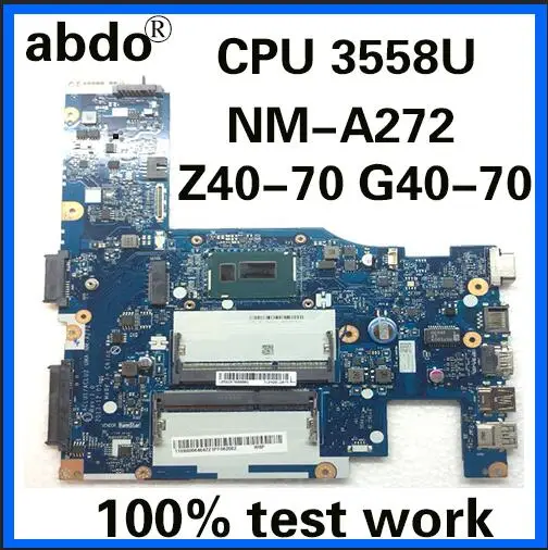 abdo ACLU1/ACLU2 UMA NM-A272 for Lenovo G40-70 Z40-70 notebook motherboard CPU 3558U DDR3 100% test work
abdo ACLU1/ACLU2 UMA NM-A272 for Lenovo G40-70 Z40-70 notebook motherboard CPU 3558U DDR3 100% test work
