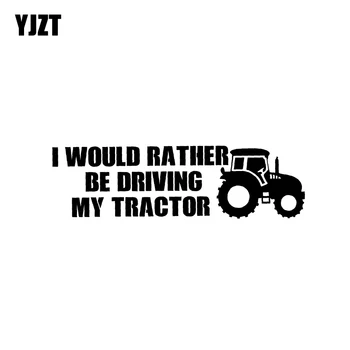 YJZT 19CM*5.5CM I WOULD RATHER BE DRIVING MY TRACTOR CAR STICKER VINYL DECAL Black/Silver C10-01903
YJZT 19CM*5.5CM I WOULD RATHER BE DRIVING MY TRACTOR CAR STICKER VINYL DECAL Black/Silver C10-01903