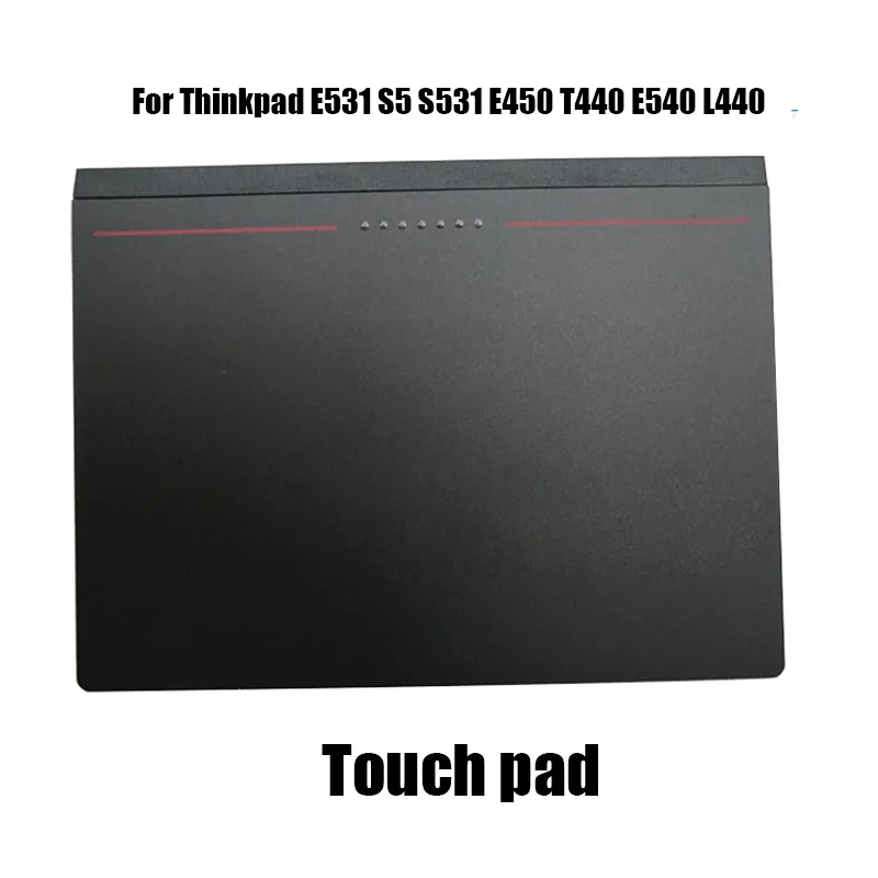 2018 Новая сенсорная панель управления для ноутбука Thinkpad E531 S5 S531 E450 T440 E540 L440 |
