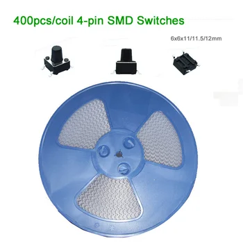 400pcs/Reel 4 pins 6*6*11/11.5/12 mm SMD Tactile Push Button Tact Switches 6x6mm
400pcs/Reel 4 pins 6*6*11/11.5/12 mm SMD Tactile Push Button Tact Switches 6x6mm