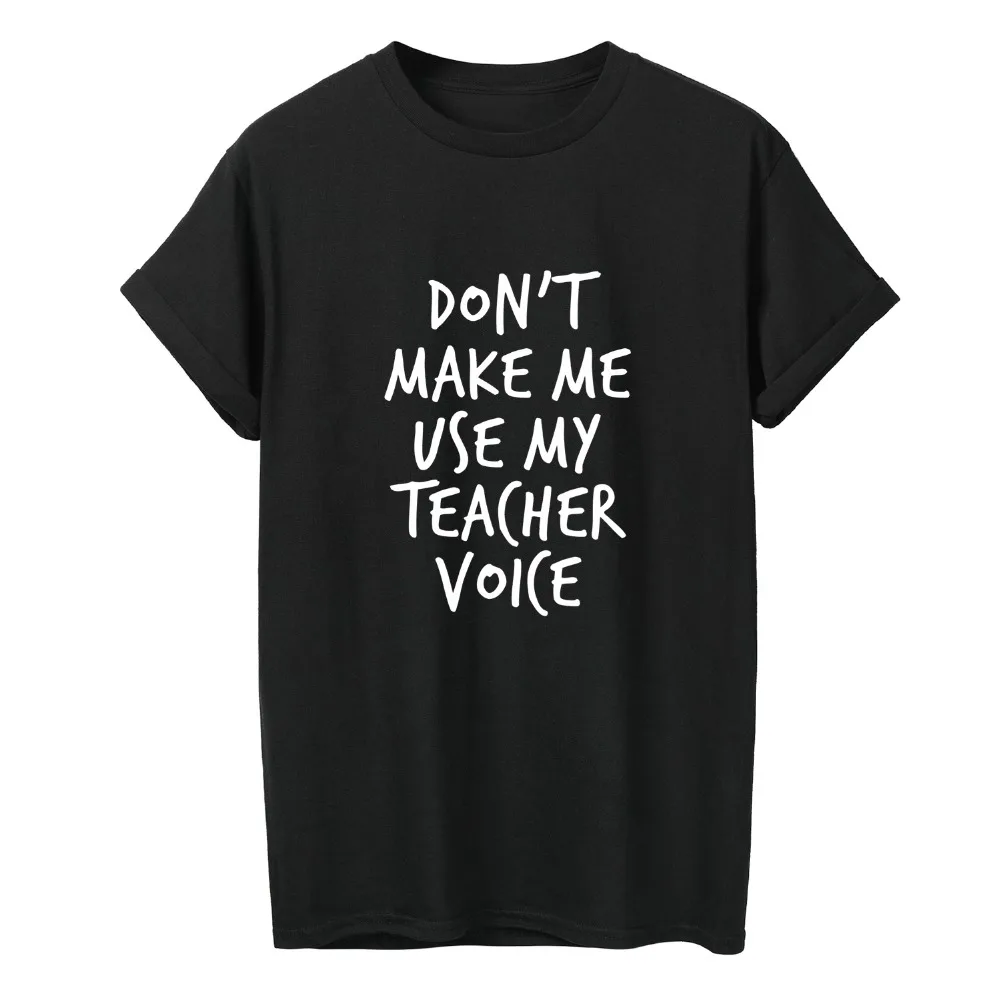 ONSEME Female Casual T Shirt Don't Make Me Use My Teacher Voice Letter Print T Shirts Lady Girl Funny Slogan Tees Basic Tshirt
ONSEME Female Casual T Shirt Don't Make Me Use My Teacher Voice Letter Print T Shirts Lady Girl Funny Slogan Tees Basic Tshirt